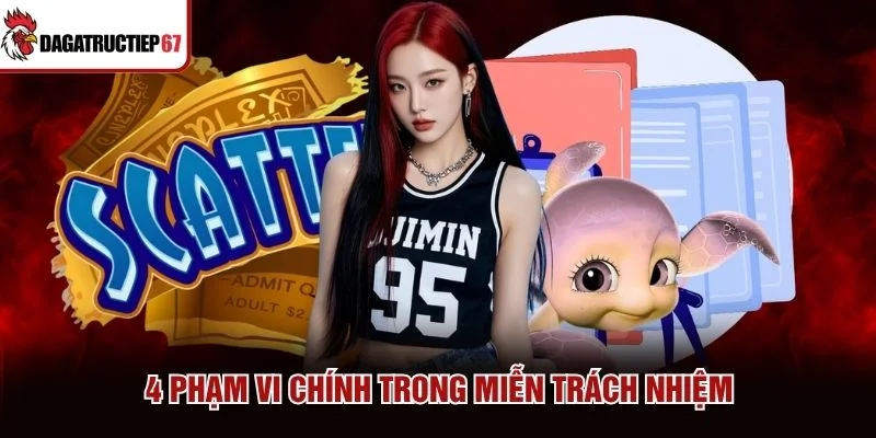 4 phạm vi chính trong miễn trách nhiệm