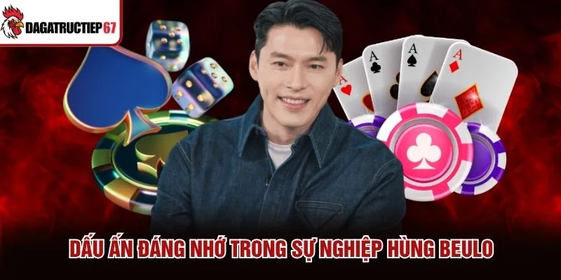 Dấu ấn đáng nhớ trong sự nghiệp Hùng Beulo