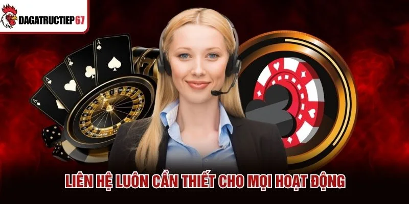 Liên hệ luôn cần thiết cho mọi hoạt động Liên hệ luôn cần thiết cho mọi hoạt động