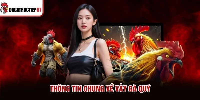 Thông tin chung về vảy gà quý